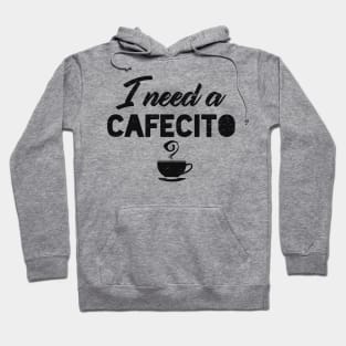 I need a Cafecito - Grunge design Hoodie